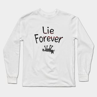 Lie Forever Long Sleeve T-Shirt